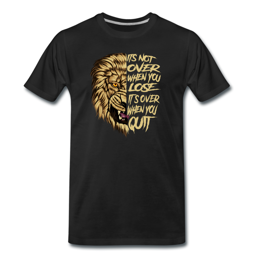 "It`s not over when you lose" Premium Shirt - Schwarz